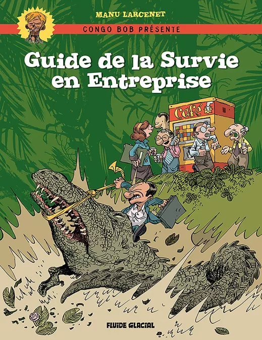 Collection LARCENET, série Le Guide de la survie en entreprise, BD Le Guide de survie en entreprise
