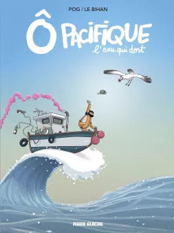 Ô Pacifique - tome 01