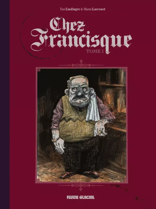 Collection LARCENET, série Chez Francisque, BD Chez Francisque - tome 1