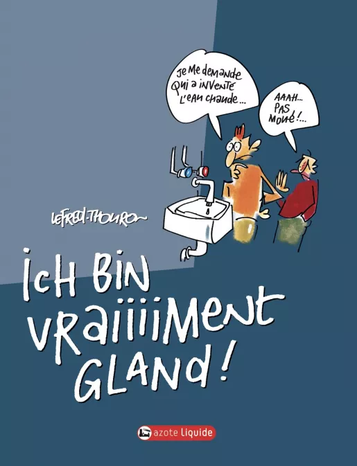 Collection LEFRED-THOURON, série Ich bin vraiiiiment gland ! , BD Ich bin vraiiiiment gland !