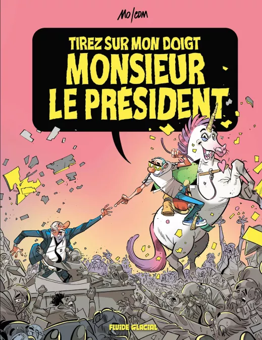 Collection MO/CDM, série Tirez sur mon doigt, monsieur le président !, BD Tirez sur mon doigt, monsieur le président ! 
