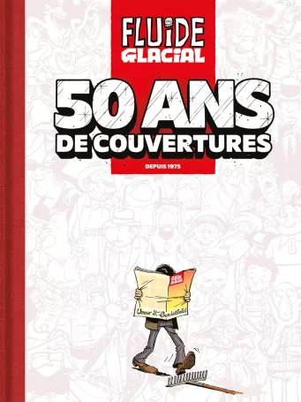 Fluide Glacial · 50 ans de couvertures 